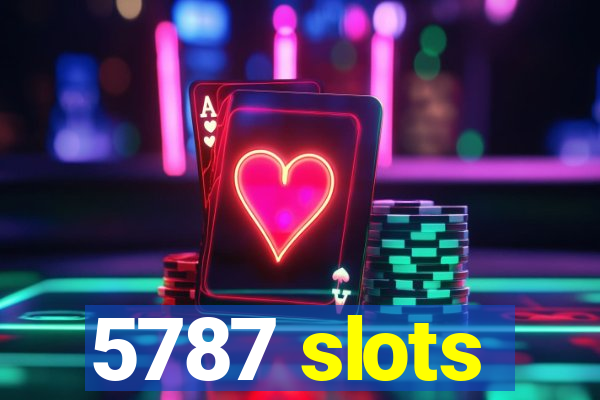 5787 slots